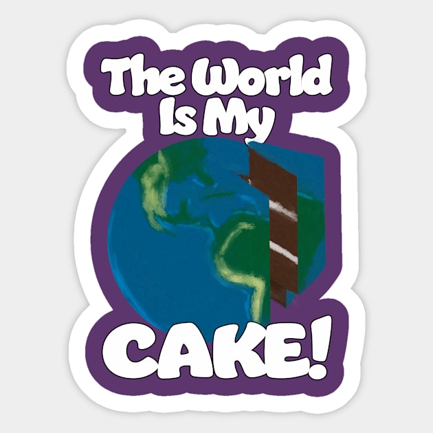 The World is my Cake Sticker by Dave